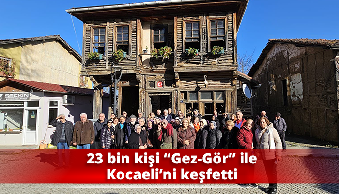 23 bin kişi “Gez-Gör” ile Kocaeli’ni keşfetti