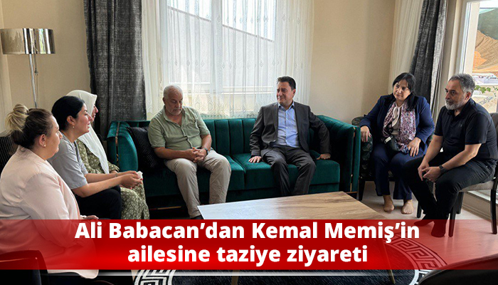 Ali Babacan’dan Kemal Memiş’in ailesine taziye ziyareti