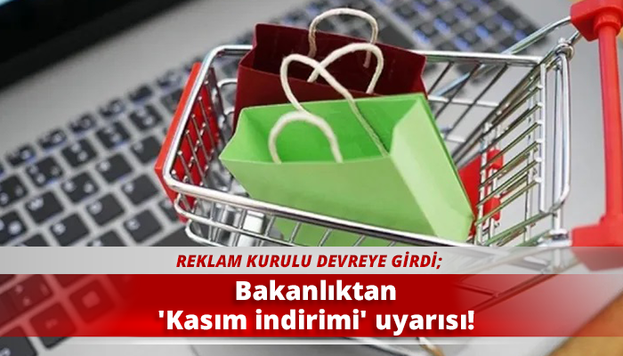 Bakanlıktan 'Kasım indirimi' uyarısı!