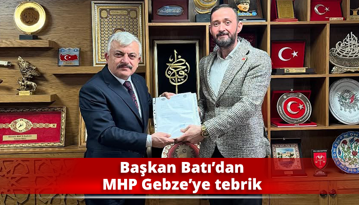 Başkan Batı’dan MHP Gebze’ye tebrik