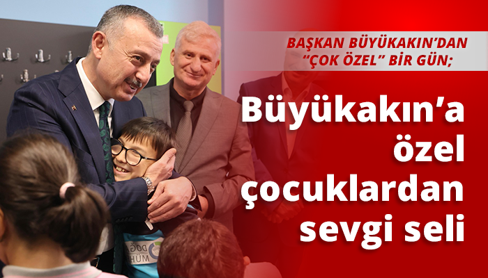 Büyükakın’a özel çocuklardan sevgi seli