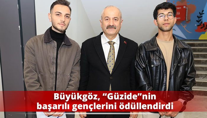 Büyükgöz, “Güzide”nin başarılı gençlerini ödüllendirdi