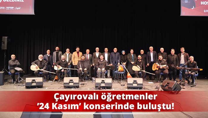 Çayırovalı öğretmenler ’24 Kasım’ konserinde buluştu!