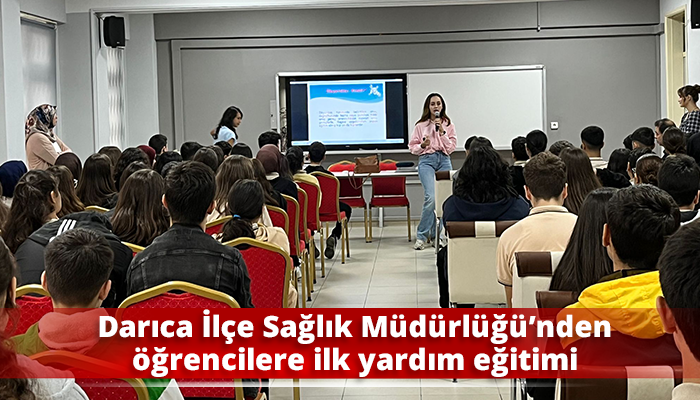 Darıca İlçe Sağlık Müdürlüğü’nden öğrencilere ilk yardım eğitimi