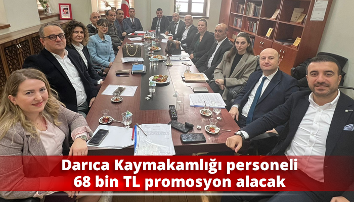 Darıca Kaymakamlığı personeli 68 bin TL promosyon alacak