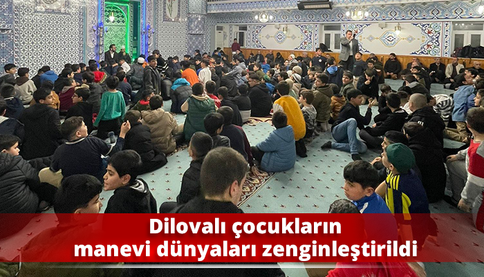 Dilovalı çocukların manevi dünyaları zenginleştirildi