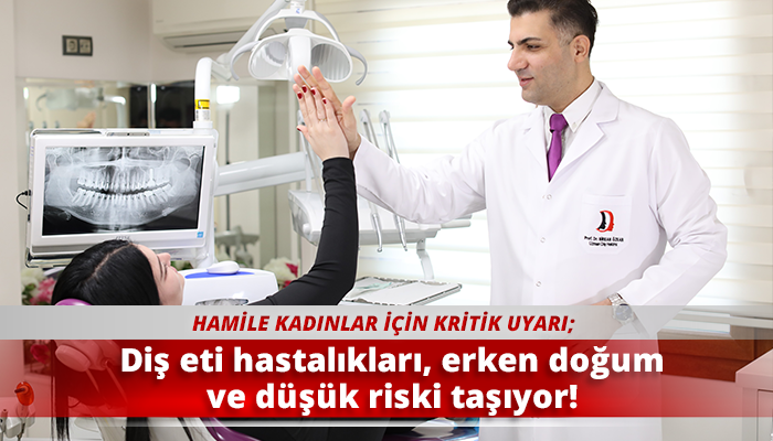 Diş eti hastalıkları, erken doğum ve düşük riski taşıyor!