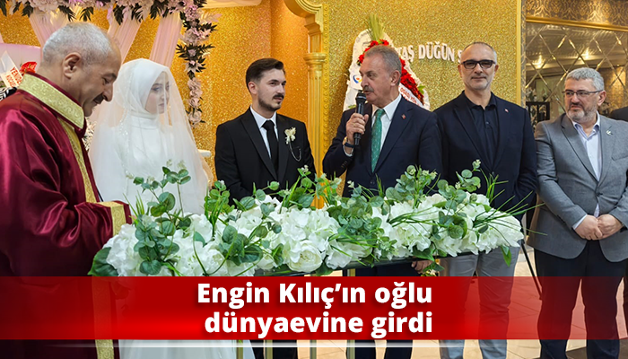 Engin Kılıç’ın oğlu dünyaevine girdi