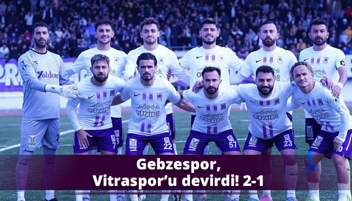 Gebzespor, Vitraspor’u devirdi! 2-1