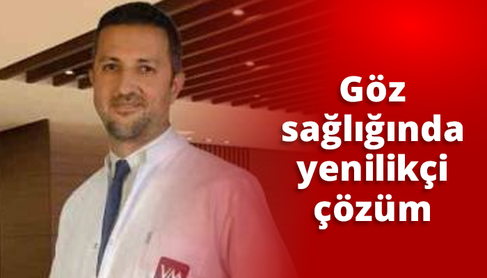 Göz sağlığında yenilikçi çözüm