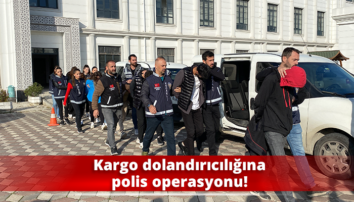 Kargo dolandırıcılığına polis operasyonu!