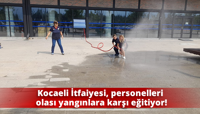 Kocaeli İtfaiyesi, personelleri olası yangınlara karşı eğitiyor!