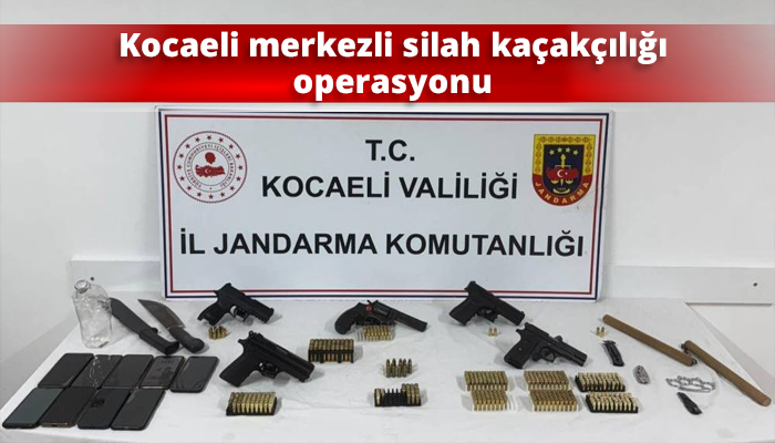 Kocaeli merkezli silah kaçakçılığı operasyonu