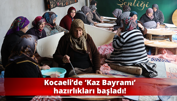 Kocaeli’de ‘Kaz Bayramı’ hazırlıkları başladı!