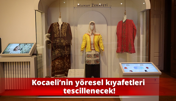 Kocaeli’nin yöresel kıyafetleri tescillenecek