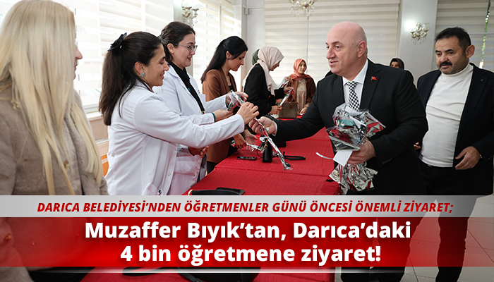 Muzaffer Bıyık’tan, Darıca’daki 4 bin öğretmene ziyaret!