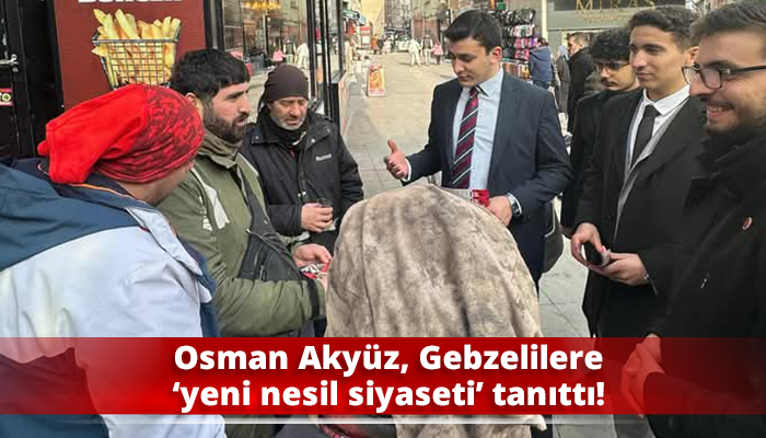 Osman Akyüz, Gebzelilere ‘yeni nesil siyaseti’ tanıttı!