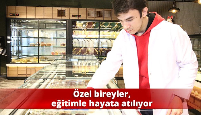 Özel bireyler, eğitimle hayata atılıyor