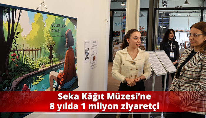 Seka Kâğıt Müzesi’ne 8 yılda 1 milyon ziyaretçi