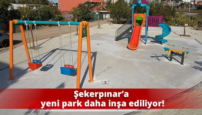 Şekerpınar’a yeni park daha inşa ediliyor!