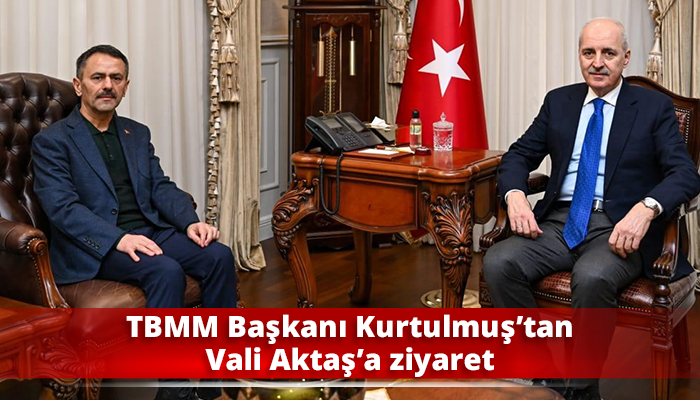 TBMM Başkanı Kurtulmuş’tan Vali Aktaş’a ziyaret