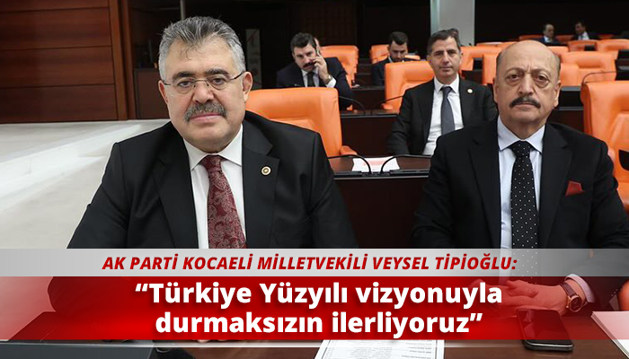 “Türkiye Yüzyılı vizyonuyla durmaksızın ilerliyoruz”