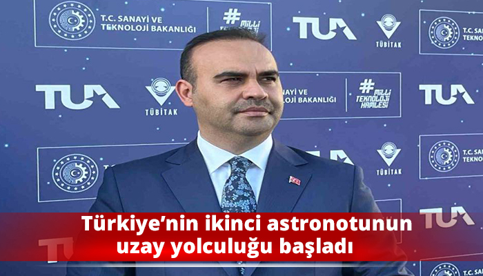 Türkiye’nin ikinci astronotunun uzay yolculuğu başladı