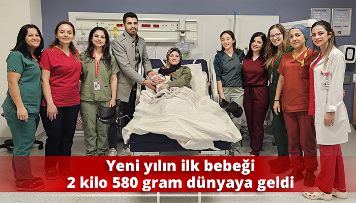 Yeni yılın ilk bebeği 2 kilo 580 gram dünyaya geldi